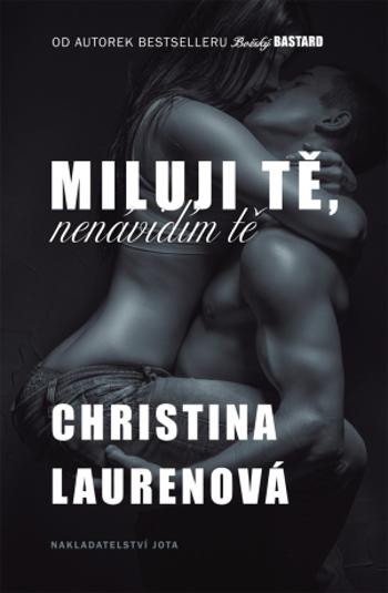 Miluji tě, nenávidím tě - Christina Laurenová - e-kniha