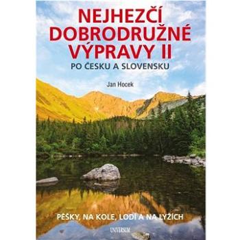 Nejhezčí dobrodružné výpravy po Česku a Slovensku II (978-80-242-8339-5)