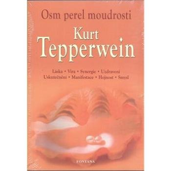 Osm perel moudrosti: Láska, Víra, Synergie, Uzdravení, Uskutečnění, Manifestace, Hojnost, Smysl (978-80-7336-668-1)