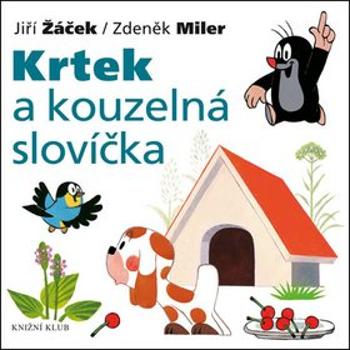 Krtek a kouzelná slovíčka: Krtek a jeho svět 7 (978-80-242-4920-9)