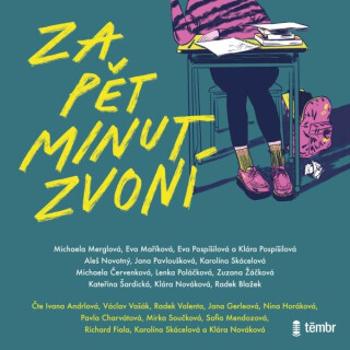 Za pět minut zvoní - Klára Nováková, Eva Pospíšilová, Michaela Merglová, Radek Blažek, Michaela Červenková, Jana Pavloušková, Eva Maříková, Aleš Novot