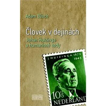 Človek v dejinách: Johan Huizinga a humanitné vedy (978-80-89666-52-2)