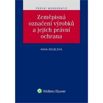 Zeměpisná označení výrobků a jejich právní ochrana (978-80-7552-166-8)