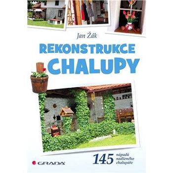 Rekonstrukce chalupy (978-80-247-5143-6)