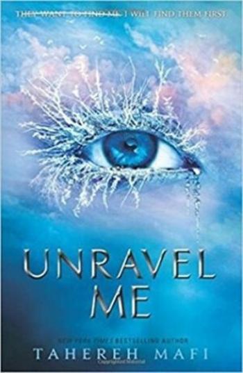 Unravel Me - Tahereh Mafi