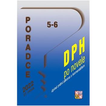 Poradce 5-6/2022 – DPH po novele s komentářem (9771211243272)