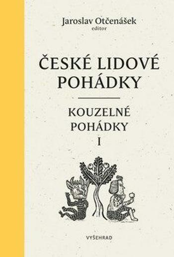 České lidové pohádky II: Kouzelné pohádky 1 - Jaroslav Otčenášek - e-kniha