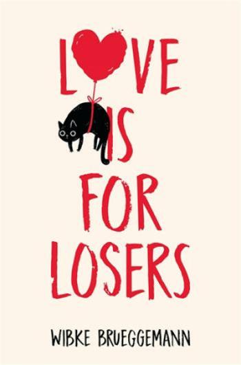 Love is for Losers - Brueggemannová Wibke