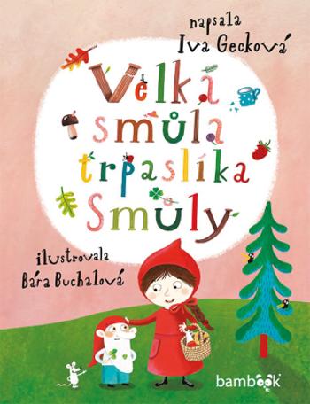 Velká smůla trpaslíka Smůly - Bára Buchalová, Iva Gecková - e-kniha