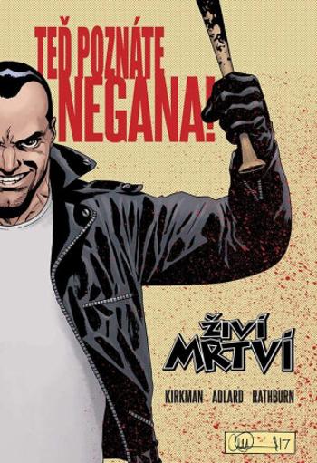 Živí mrtví - Teď poznáte Negana! - Robert Kirkman, Charlie Adlard, Cliff Rathburn