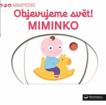 MiniPEDIE Objevujeme svět! Miminko - Nathalie Choux