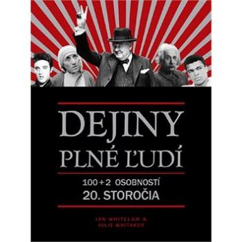 Dejiny plné ľudí: 100+2 osobností 20.storočia (978-80-8046-818-7)