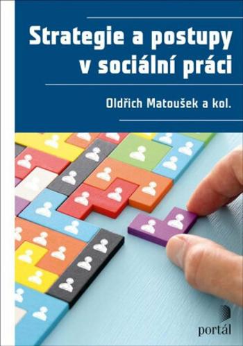 Strategie a postupy v sociální práci - Oldřich Matoušek