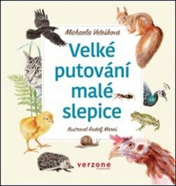 Velké putování malé slepice - Michaela Vetešková, Rudolf Mareš