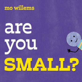 Are You Small? - Mo Willems