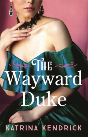 The Wayward Duke - Katrina Kendrick