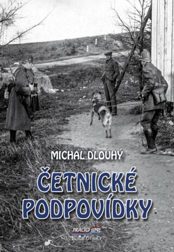 Četnické podpovídky - Michal Dlouhý