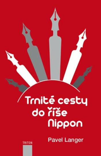 Trnité cesty do říše Nippon - Pavel Langer