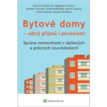 Bytové domy Zdroj příjmů i povinností: Správa nemovitostí v daňových a právních souvislotech (978-80-7676-275-6)