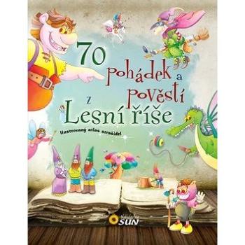 70 pohádek a pověstí z Lesní říše: Ilustrovaný atlas strašidel (978-80-7371-707-0)