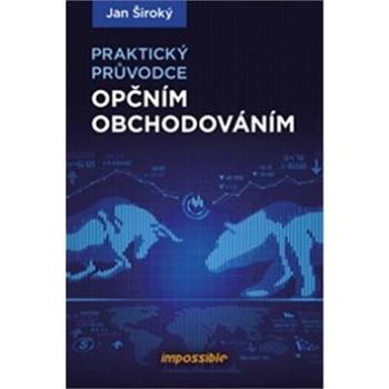 Praktický průvodce opčním obchodováním (978-80-87673-31-7)