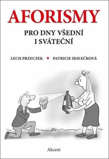 Aforismy pro dny všední i sváteční - Patricie Holečková, Przeczek Lech