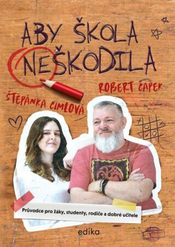 Aby škola neškodila - Robert Čapek, Štěpánka Cimlová