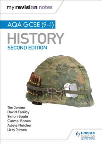 My Revision Notes: AQA GCSE (9-1) History, Second Edition - Tim Jenner, Carmel Bones, Adele Fletcher, Simon Beale, Lizzy James, David Ferriby