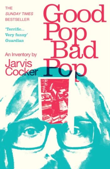 Good Pop, Bad Pop - Jarvis Cocker