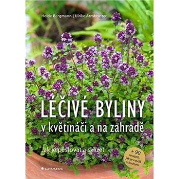 Léčivé byliny v květináči a na zahradě (978-80-271-1005-6)