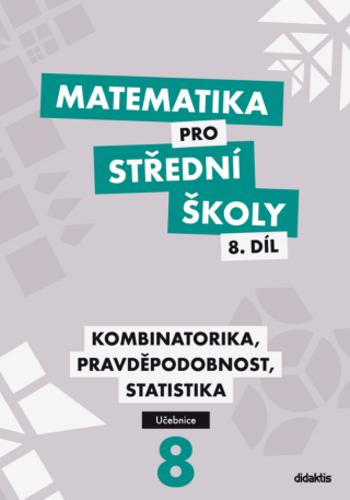 Matematika pro střední školy 8.díl Učebnice - Hana Lukšová, Rita Vémolová, Martina Květoňová, Ivana Janů, Radek Horenský