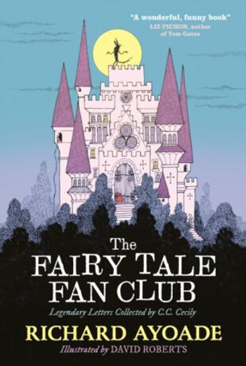 The Fairy Tale Fan Club: Legendary Letters Collected by C.C. Cecily - Ayoade Richard