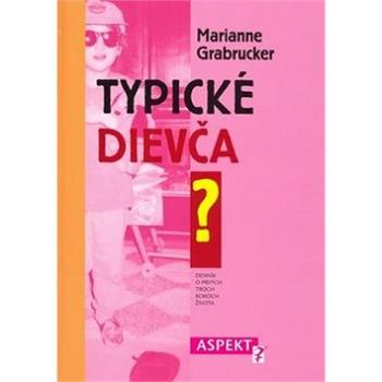 Typické dievča: Denník o prvých troch rokoch života (80-85549-62-X)