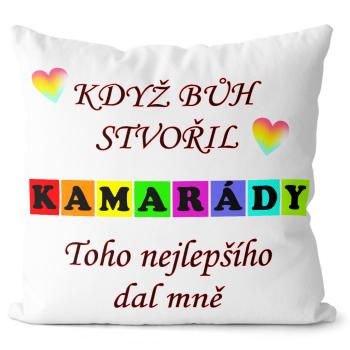 Polštář Když bůh stvořil kamarády (Velikost: 55 x 55 cm)