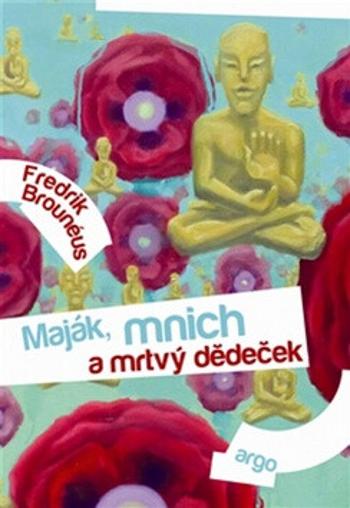 Maják, mnich a mrtvý dědeček - Fredrik Brounéus