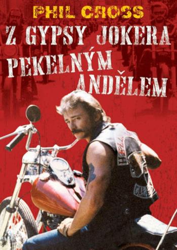 Z Gypsy Jokera Pekelným andělem - Cross Phil