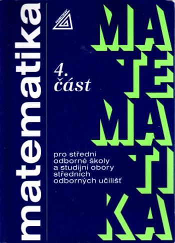 Matematika pro SOŠ a studijní obory SOU, 4. část - Oldřich Petránek