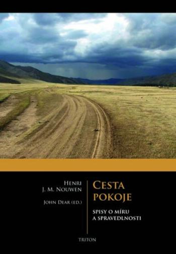 Cesta pokoje - Spisy o míru a spravedlnost - Henri J.M. Nouwen