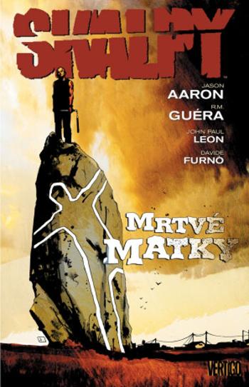 Skalpy 3 - Mrtvé matky - R. M. Guéra, Jason Aaron