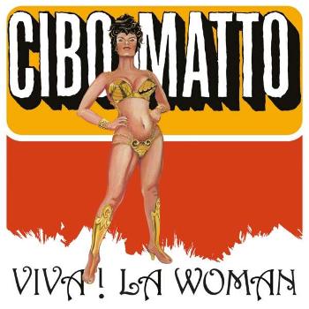 CIBO MATTO - VIVA! LA WOMAN, Vinyl