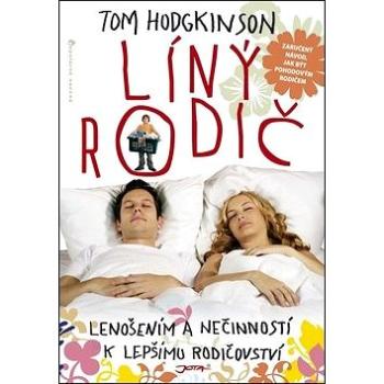 Líný rodič: Lenošením a nečinností k lepšímu rodičovství (978-80-7217-665-6)