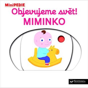 Objevujeme svět! Miminko: MiniPEDIE (978-80-256-2120-2)