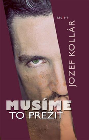 Musíme to prežiť - Jozef Kollár