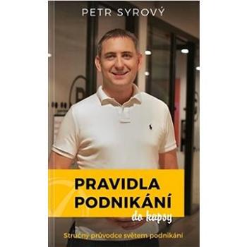 Pravidla podnikání do kapsy: Stručný průvodce světem podnikání (978-80-908401-0-2)