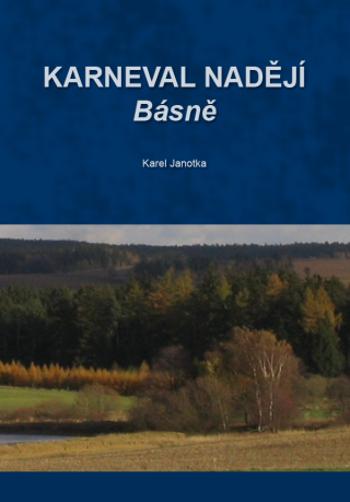 Karneval nadějí - básně - Karel Janotka - e-kniha