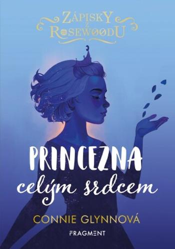 Zápisky z Rosewoodu 4 - Princezna celým srdcem - Connie Glynnová - e-kniha