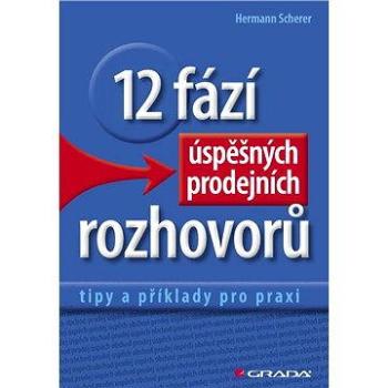 12 fází úspěšných prodejních rozhovorů (978-80-247-4024-9)