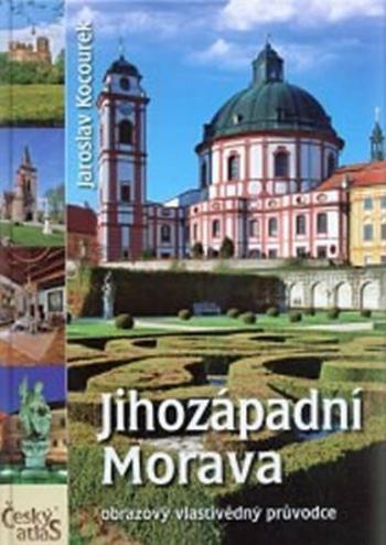 Český atlas - Jihozápadní Morava - Jaroslav Kocourek