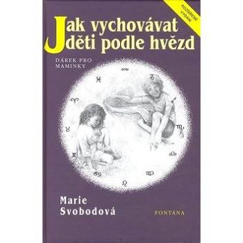 Jak vychovávat děti podle hvězd (978-80-901989-1-3)