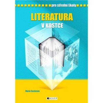 Literatura v kostce pro SŠ (978-80-253-0652-9)